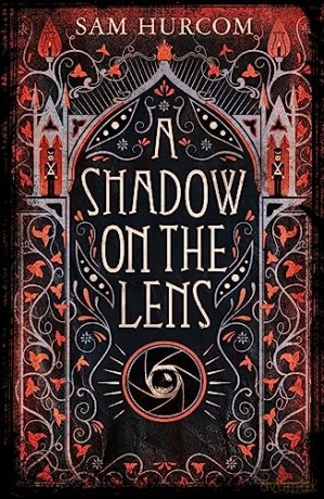 A Shadow On The Lens - Sam Hurcom [KSIĄŻKA]
