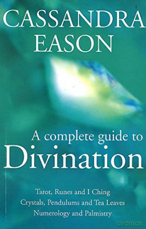 Complete Guide To Divination - Cassandra Eason [KSIĄŻKA]