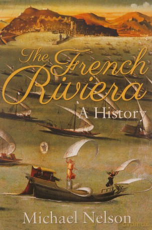 The French Riviera A History - Michael Nelson [KSIĄŻKA]