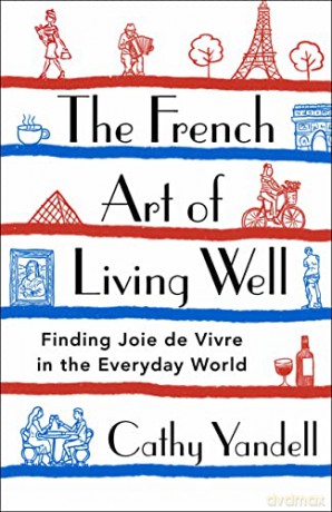 French Art Of Living Well - Cathy Yandell [KSIĄŻKA]
