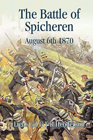 Battle Of Spicheren August 6th 1870 - Gfr Henderson [KSIĄŻKA]