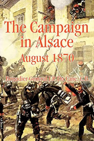 Campaign In Alsace August 1870 - Jp Du Cane [KSIĄŻKA]