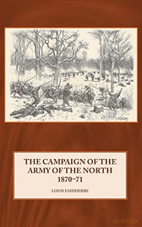 Campaign Of The Army Of The North 187071 - L Faidherbe [KSIĄŻKA]