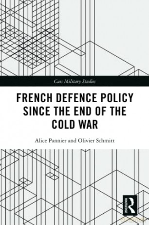 French Defence Policy Since The End Of T - Alice Pannier [KSIĄŻKA]
