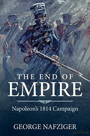 End Of Empire - George F Nafziger [KSIĄŻKA]