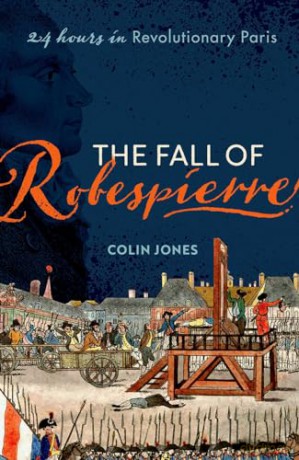 Fall Of Robespierre - Colin Jones [KSIĄŻKA]