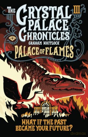 Crystal Palace Chronicles 3 Palace Of Fl - Graham Whitlock [KSIĄŻKA]