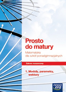 Matematyka PG PROSTO DO MATURY ZR kl. 1 cz. 1 Podręcznik "Warto bezwzględna, parametry, wektory" [KSIĄŻKA]