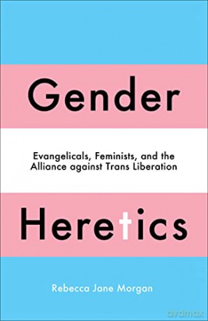 Gender Heretics - Rebecca Jane Morgan [KSIĄŻKA]