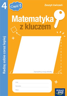Matematyka SP MATEMATYKA Z KLUCZEM kl. 4 cz. 1 Zeszyt ćwiczeń Radzę sobie coraz lepiej [KSIĄŻKA]