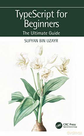 Bin Uzayr - Mastering Typescript - Bin Uzayr [KSIĄŻKA]