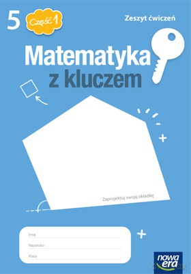 Matematyka SP MATEMATYKA Z KLUCZEM kl. 5 cz. 1 Zeszyt ćwiczeń [KSIĄŻKA]