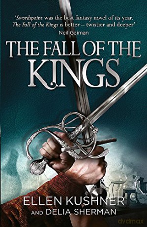 Fall Of The Kings - Ellen Kushner [KSIĄŻKA]