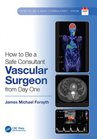 How To Be A Safe Consultant Vascular Sur - James Micha Forsyth [KSIĄŻKA]