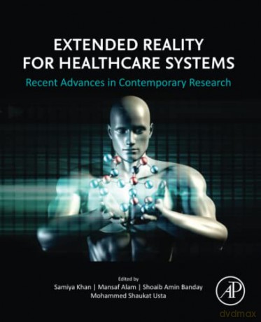 Extended Reality For Healthcare Systems - Samiya (Ed) Khan [KSIĄŻKA]