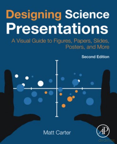 Designing Science Presentations - Carter Matt [KSIĄŻKA]