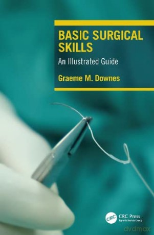 Basic Surgical Skills - Graeme Downes [KSIĄŻKA]