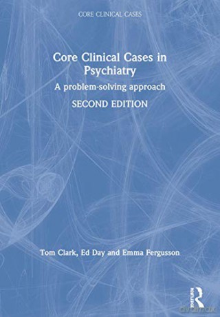 Core Clinical Cases In Psychiatry - Thomas Et Al Clark [KSIĄŻKA]