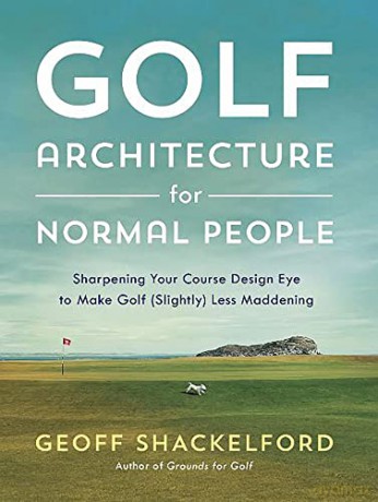 Golf Course Architecture For Normal Peop [KSIĄŻKA]
