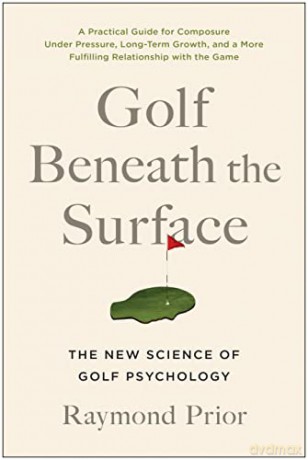 Golf Beneath The Surface - Raymond Prior [KSIĄŻKA]