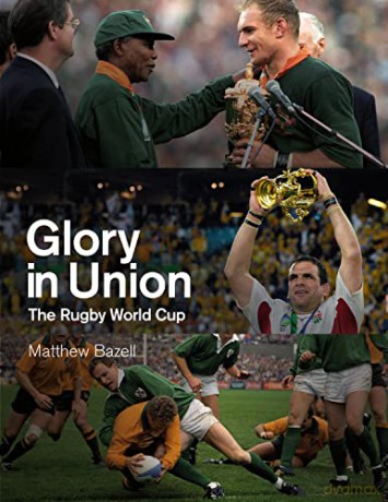 Glory In Union Rugby World Cup 1987-2019 - Matthew Bazell [KSIĄŻKA]