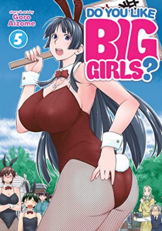 Do You Like Big Girls Vol 5 - Goro Aizome [KSIĄŻKA]