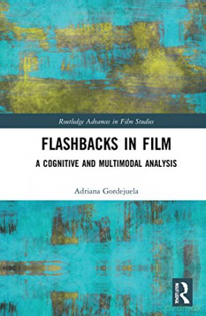 Flashbacks In Film - Adriana Gordejuela [KSIĄŻKA]
