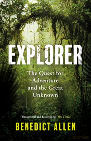 Explorer - Benedict Allen [KSIĄŻKA]
