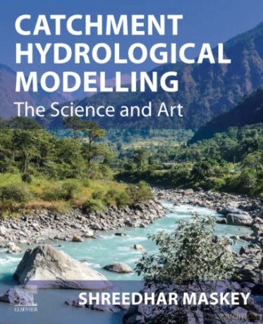 Catchment Hydrological Modelling - Shreedhar Maskey [KSIĄŻKA]