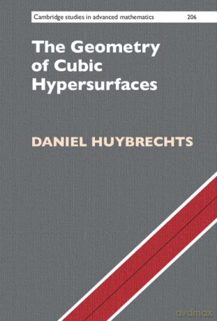 Geometry Of Cubic Hypersurfaces - Daniel Huybrechts [KSIĄŻKA]