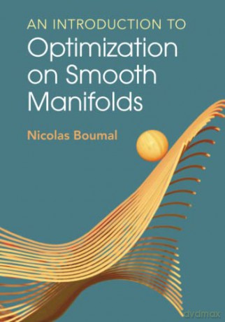 An Introduction To Optimization On Smoo - Boumal Nicolas [KSIĄŻKA]