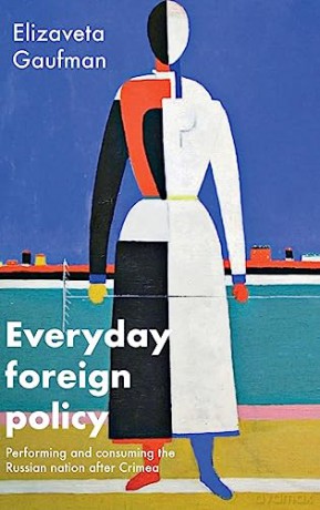 Everyday Foreign Policy - Elizaveta Gaufman [KSIĄŻKA]