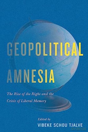 Geopolitical Amnesia - Schou Tjalve Vibeke [KSIĄŻKA]
