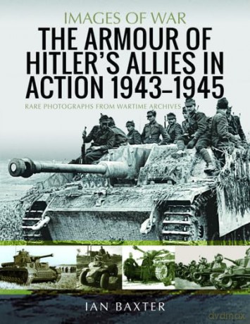 Armour/Hitlers Allies In Action 1943-45 - Ian Baxter [KSIĄŻKA]