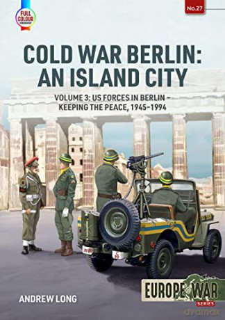 Cold War Berlin An Island City Volume 3 - Andrew Long [KSIĄŻKA]
