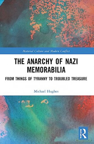 Anarchy Of Nazi Memorabilia - Michael Hughes [KSIĄŻKA]