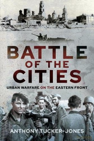 Battle Of The Cities - A Tucker-Jones [KSIĄŻKA]