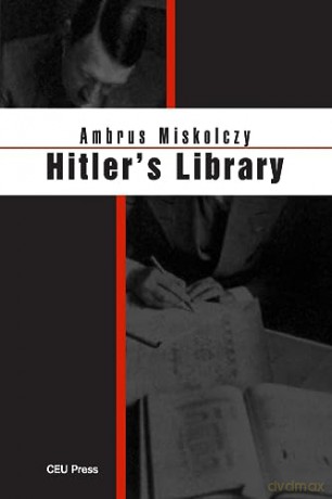 Hitlers Library - Ambrus Miskolczy [KSIĄŻKA]