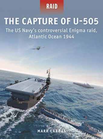 Capture Of U-505 - Mark Lardas [KSIĄŻKA]