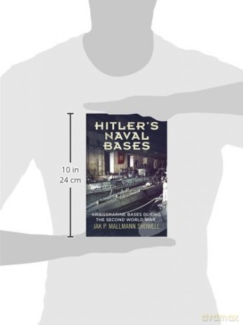Hitlers Naval Bases Kriegsmarine Bases D - Ja Mallmann Showell [KSIĄŻKA]