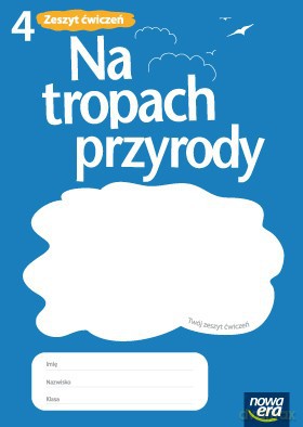 Przyroda SP NA TROPACH PRZYRODY kl. 4 Zeszyt ćwiczeń [KSIĄŻKA]