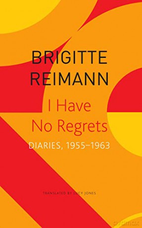 I Have No Regrets - Brigitte Reimann [KSIĄŻKA]