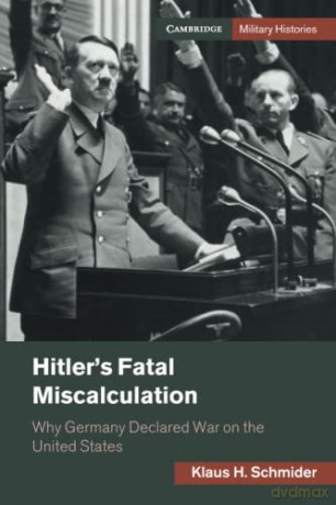 Hitlers Fatal Miscalculation - Schmider Klaus H. [KSIĄŻKA]