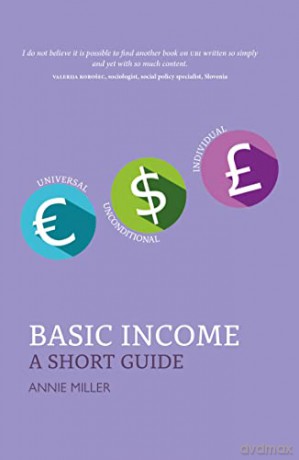 Basic Income A Short Guide - Annie Miller [KSIĄŻKA]
