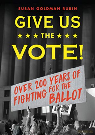 Give Us The Vote - Susan Goldman Rubin [KSIĄŻKA]