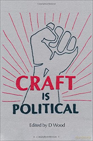 Craft Is Political - D Wood [KSIĄŻKA]
