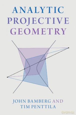 Analytic Projective Geometry - John Bamberg [KSIĄŻKA]