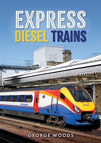 Express Diesel Trains - George Woods [KSIĄŻKA]