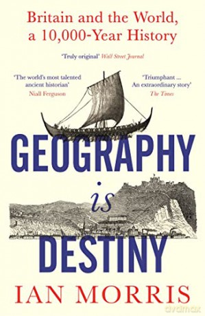 Geography Is Destiny - Ian Morris [KSIĄŻKA]
