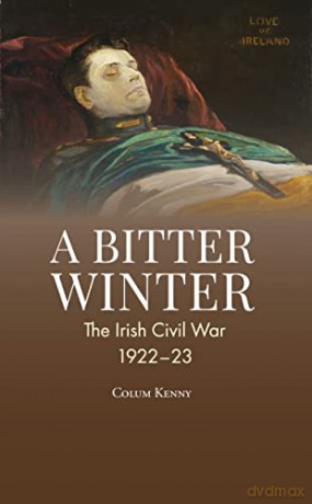 Bitter Winter Irelands Civil War 1922192 - Colum Kerry [KSIĄŻKA]